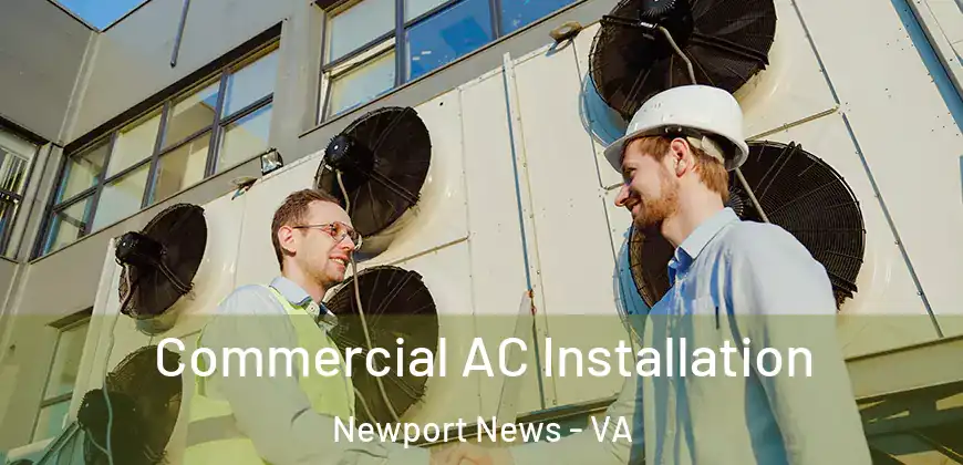  Commercial AC Installation Newport News - VA
