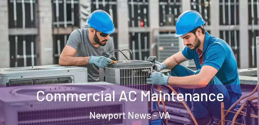  Commercial AC Maintenance Newport News - VA