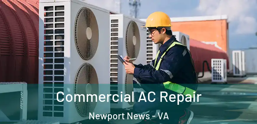  Commercial AC Repair Newport News - VA