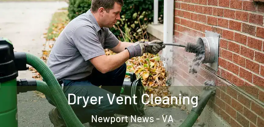 Dryer Vent Cleaning Newport News - VA