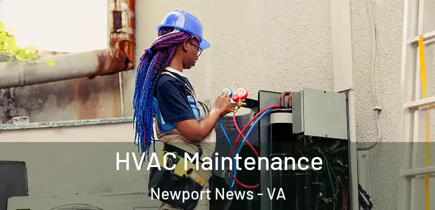  HVAC Maintenance Newport News - VA