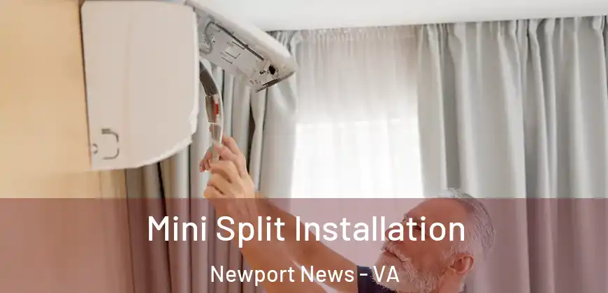 Mini Split Installation Newport News - VA