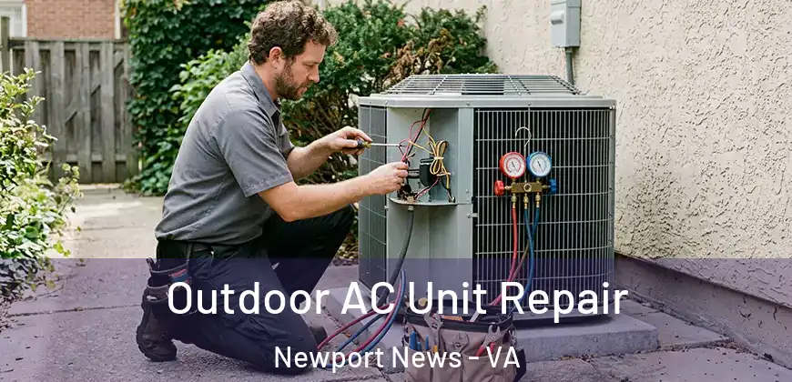  Outdoor AC Unit Repair Newport News - VA